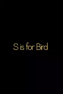 S is for BIRD