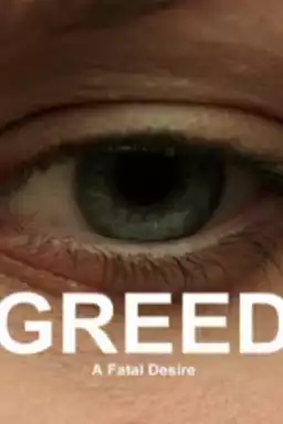 Greed: A Fatal Desire