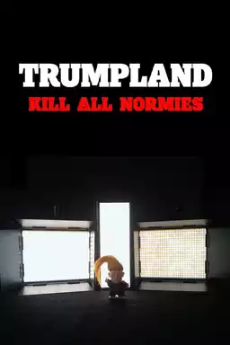 Trumpland: Kill All Normies