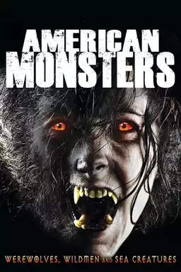 American Monsters: Werewolves, Wildmen and Sea Creatures