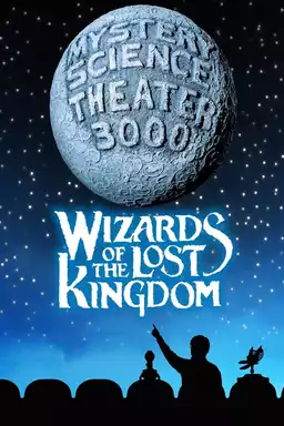 Mystery Science Theater 3000: Wizards of the Lost Kingdom