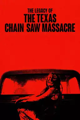 The Legacy of The Texas Chain Saw Massacre