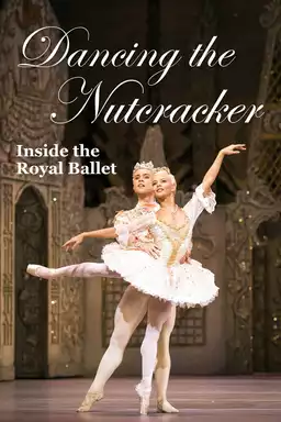 Dancing the Nutcracker: Inside the Royal Ballet