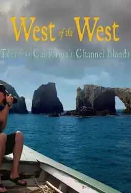 West of the West: Tales From California's Channel Islands