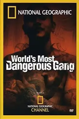 World's Most Dangerous Gang