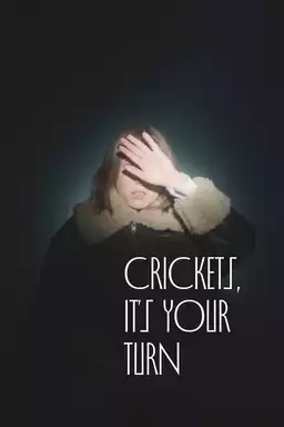 Crickets, It's Your Turn