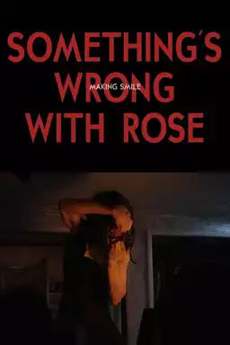 Something's Wrong With Rose: Making Smile