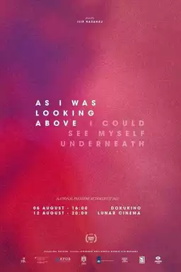As I Was Looking Above, I Could See Myself Underneath
