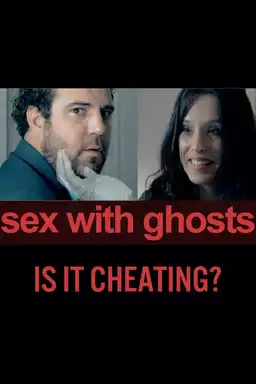 Sex With Ghosts: Is It Cheating?