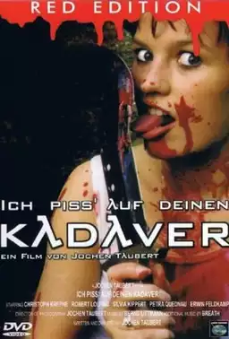 Ich piss' auf deinen Kadaver