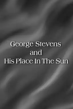 George Stevens and His Place In The Sun