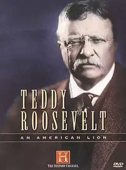 Teddy Roosevelt: An American Lion