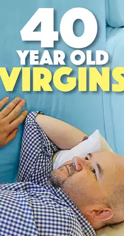 40 Year Old Virgins