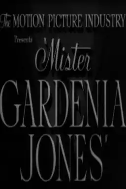 Mr. Gardenia Jones