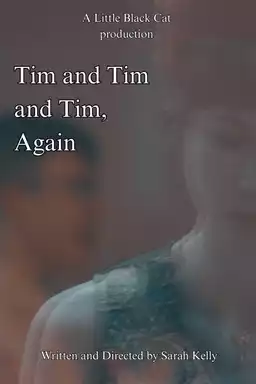 Tim and Tim and Tim, Again