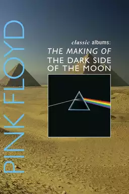 Classic Albums - Pink Floyd - The Dark Side of the Moon