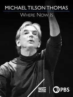 Michael Tilson Thomas: Where Now Is