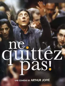 Ne quittez pas!