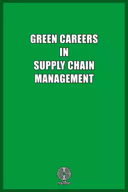 Green Careers in Supply Chain Management