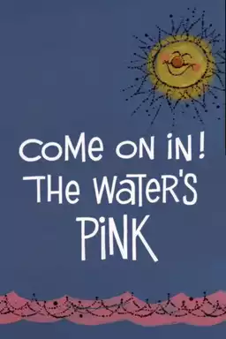 Come On In! The Water's Pink