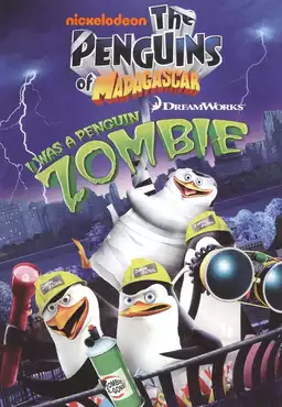 The Penguins of Madagascar: I Was A Penguin Zombie