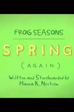 Frog Seasons: Spring (Again)