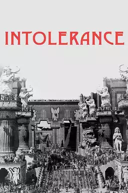 Intolerance: Love's Struggle Throughout the Ages