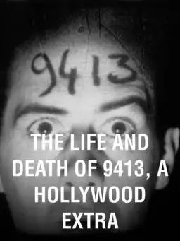 The Life and Death of 9413, a Hollywood Extra