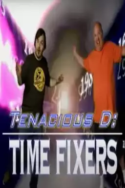 Tenacious D: Time Fixers