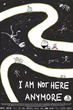 I Am Not Here Anymore