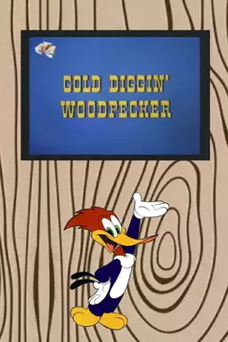 Gold Diggin' Woodpecker