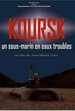 Kursk: A Submarine in Troubled Waters