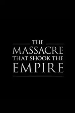 The Massacre That Shook the Empire