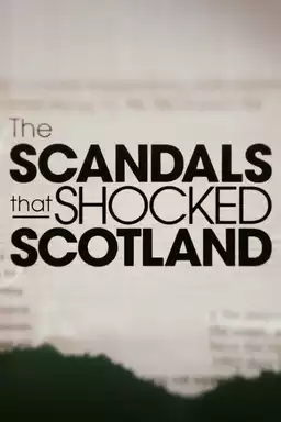 The Scandals That Shocked Scotland