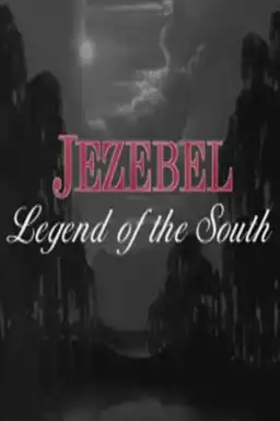 Jezebel: Legend of the South