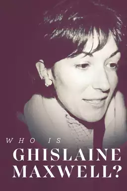 Who Is Ghislaine Maxwell?