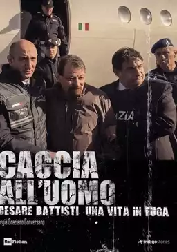 Caccia all'uomo - Cesare Battisti, una vita in fuga