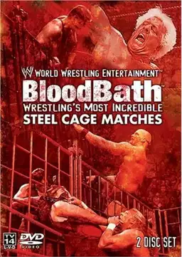 WWE: Bloodbath - Wrestling's Most Incredible Steel Cage Matches