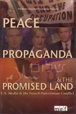 Peace, Propaganda & the Promised Land