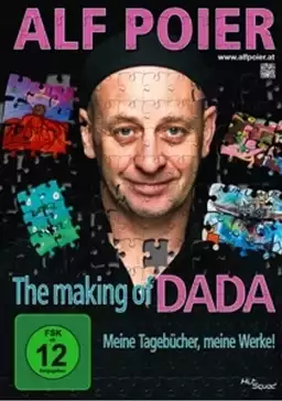 Alf Poier - The Making of DADA - Meine Tagebücher, meine Werke!