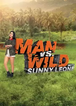 Man vs Wild with Sunny Leone