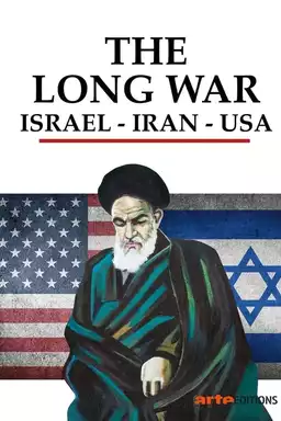 The Long War Israel - Iran - USA