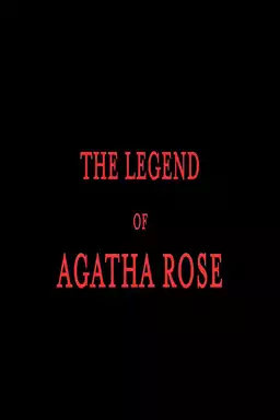 The legend of Agatha Rose