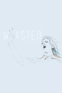 Wasted