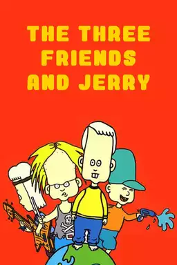 The Three Friends and Jerry