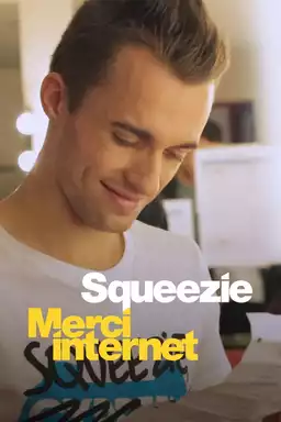 Squeezie: Thanks Internet