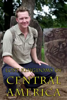 Lost Kingdoms of Central America