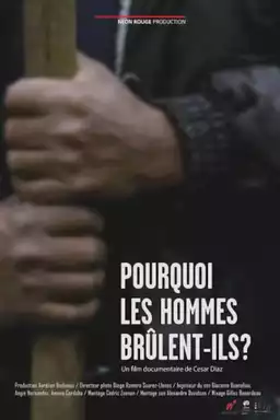 Pourquoi les hommes brûlent-ils?