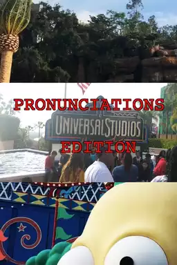Pronunciations: Universal Studios Edition