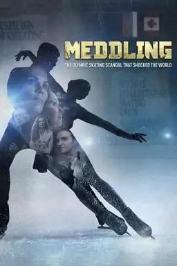 Meddling: The Olympic Skating Scandal That Shocked the World